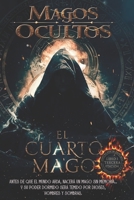 Magos Ocultos: El cuarto mago (Spanish Edition) 1717753876 Book Cover
