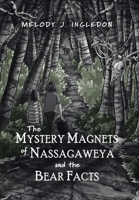 The Mystery Magnets of Nassagaweya and the Bear Facts 1773709550 Book Cover