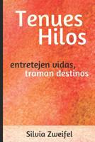 Tenues Hilos: entretejen vidas, traman destinos 1521946558 Book Cover