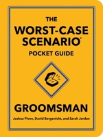 The Worst-Case Scenario Pocket Guide: Groomsman 168369533X Book Cover
