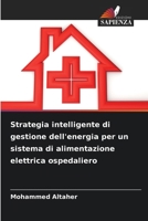 Strategia intelligente di gestione dell'energia per un sistema di alimentazione elettrica ospedaliero (Italian Edition) 6209030335 Book Cover