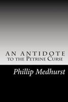 An Antidote to the Petrine Curse 1500738360 Book Cover