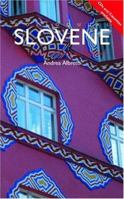 Colloquial Slovene: A Complete Language Course (Colloquial Series) 0415089468 Book Cover