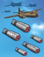 Obscene Dirty Adult Coloring Book: Funny Shocking Curse Words and Tasteless Swearing Phrases for Relaxation and Stress Relief for Those Who Love Filthy, Vulgar and Offensive Colouring Gag Gifts B08H6TCMY3 Book Cover