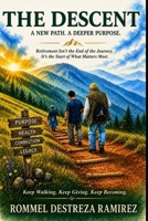 The Descent: Walking With Purpose, Health, Humor, and Grace in Retirement (Signs of Times) B0GXLL4CBF Book Cover