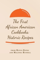 First African American Cookbooks: Historic Recipes from Rufus Estes and Malinda Russell 1667306537 Book Cover
