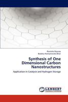 Synthesis of One Dimensional Carbon Nanostructures: Application in Catalysis and Hydrogen Storage 3659219851 Book Cover