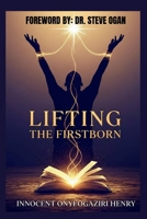 LIFTING THE FIRSTBORN B0FRZBJCRZ Book Cover