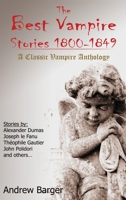 The Best Vampire Stories 1800-1849: A Classic Vampire Anthology 1933747358 Book Cover
