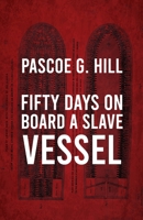 Fifty Days On Board A Slave-vessel 163923182X Book Cover