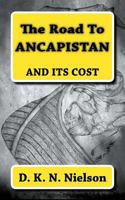 The Road to Ancapistan: And Its Cost 1544890990 Book Cover