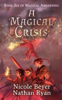 A Magical Crisis (Magical Awakening) (Volume 6) 1729855849 Book Cover