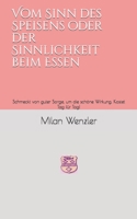 Vom Sinn Des Speisens Oder Der Sinnlichkeit Beim Essen B08HGPZ2GH Book Cover