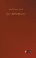 Zut, and Other Parisians 1523975911 Book Cover