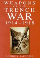 Weapons of the Trench War  1914-1918 0750925051 Book Cover