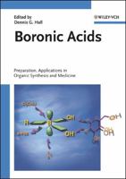 Boronic Acids: Preparation, Applications in Organic Synthesis and Medicine 3527309918 Book Cover