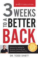 3 Weeks To A Better Back: Solutions for Healing the Structural, Nutritional, and Emotional Causes of Back Pain 0997530499 Book Cover