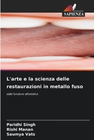 L'arte e la scienza delle restaurazioni in metallo fuso (Italian Edition) 6630431677 Book Cover