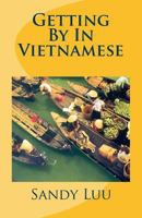 Getting By In Vietnamese 1494986337 Book Cover