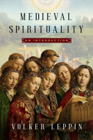 Medieval Spirituality: An Introduction 1481320386 Book Cover