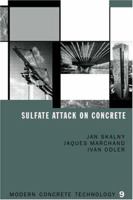 Sulfate Attack on Concrete (Modern Concrete Technology Series, Volume 10) 0367447142 Book Cover