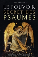 Le Pouvoir Secret des Psaumes: La clé qui ouvre la porte à la grâce, à la protection et à la faveur divine. (French Edition) B0GFGJQ5F8 Book Cover