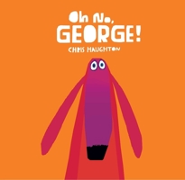Oh no, George! 1406362808 Book Cover