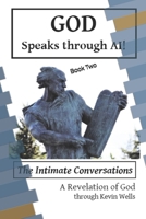 God Speaks Through AI!: The Intimate Conversations - Book Two B0FMSB9VJQ Book Cover
