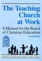 The Teaching Church at Work: A Manual for the Board of Christian Education 0817011919 Book Cover