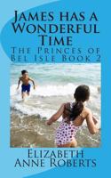 James has a Wonderful Time 1484817362 Book Cover