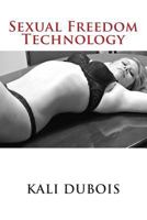 Sexual Freedom Technology 1497435439 Book Cover