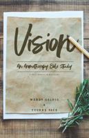 Vision: An Aromatherapy Bible Study 0998853445 Book Cover
