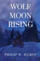 Wolf Moon Rising 1837944687 Book Cover