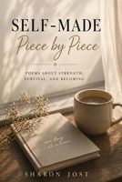 Self-Made: Poems About Strength, Survival, and Becoming B0H6FCHGV1 Book Cover