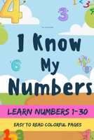 I Know My Numbers 1-30 Babies First Numbers Baby Book 0-3 Years Old Kids Educational Books (I KNOW MY: BABIES FIRST BOOKS) B0CQVPX7GV Book Cover