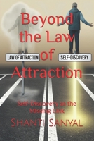 Beyond the Law of Attraction: Self-Discovery as the Missing Link B0DT6LQG8Y Book Cover