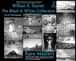 William R. Stanek. The Black and White Collection #1: Fine Art Photography Rare Masters 1666001406 Book Cover