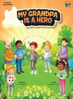 My Grandpa Is A Hero 1777962161 Book Cover