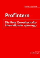 Profintern: Die Rote Gewerkschaftsinternationale 1920-1937 3506717936 Book Cover