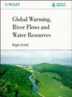 Global Warming, River Flows and Water Resources 0471965995 Book Cover