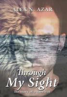 Through My Sight 1543477852 Book Cover