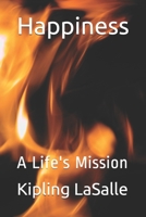 Happiness: A Life's Mission B08761GJW4 Book Cover