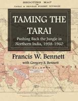 Taming the Tarai: Pushing Back the Jungle in Northern India, 1958-1960 1478793775 Book Cover