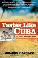 Tastes Like Cuba: An Exile's Hunger for Home 1592404057 Book Cover