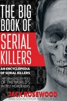 The Big Book of Serial Killers: 150 Serial Killer Files of the World's Worst Murderers 1648450997 Book Cover