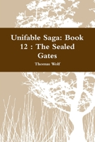 Unifable Saga: Book 12: The Sealed Gates 1365924637 Book Cover