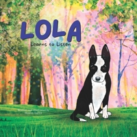 Lola Learns to Listen B08ZSCN2Z2 Book Cover