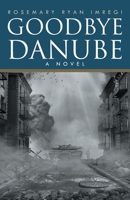 Goodbye Danube 1647531489 Book Cover