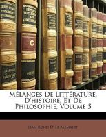Mlanges de Littrature, d'Histoire, Et de Philosophie, Vol. 5 (Classic Reprint) 1148814396 Book Cover
