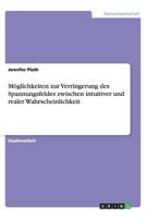 Möglichkeiten zur Verringerung des Spannungsfeldes zwischen intuitiver und realer Wahrscheinlichkeit 3656436142 Book Cover